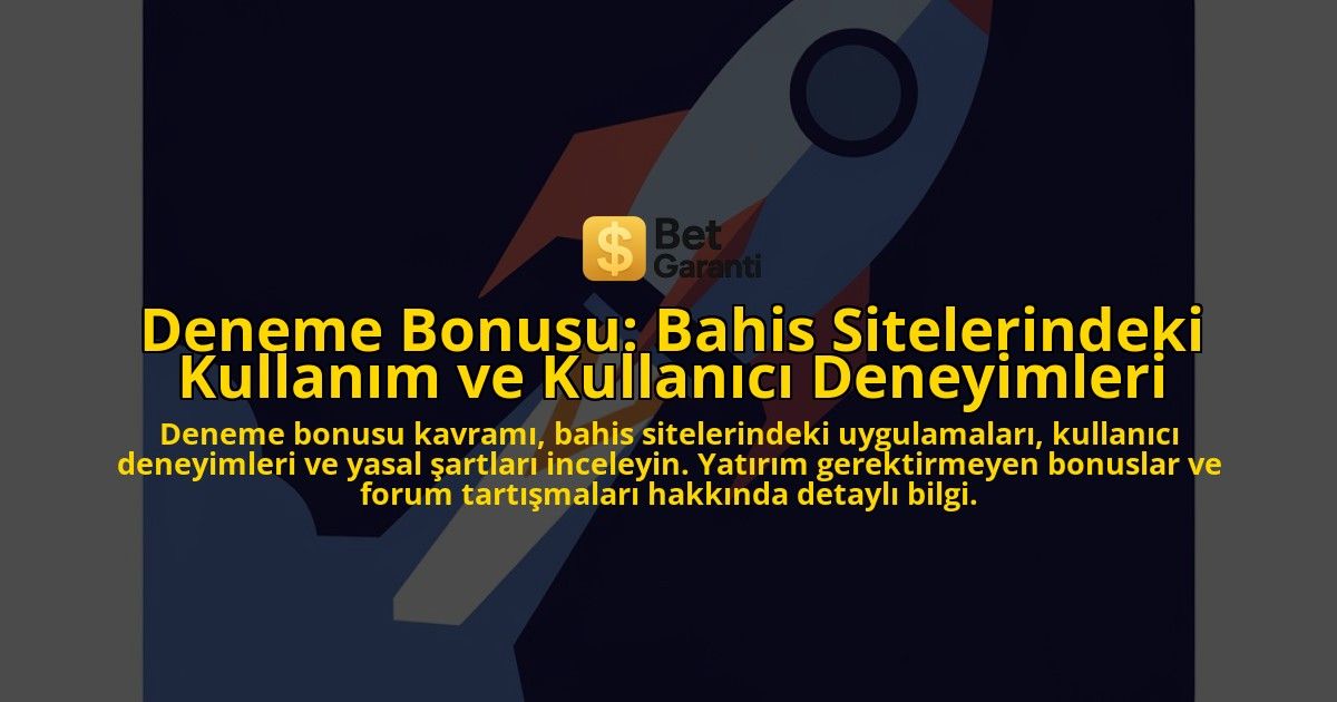 Deneme-Bonusu-Bahis-Sitelerindeki-Kullanim-ve-Kullanici-Deneyimleri-overlay-1778190935.jpg
